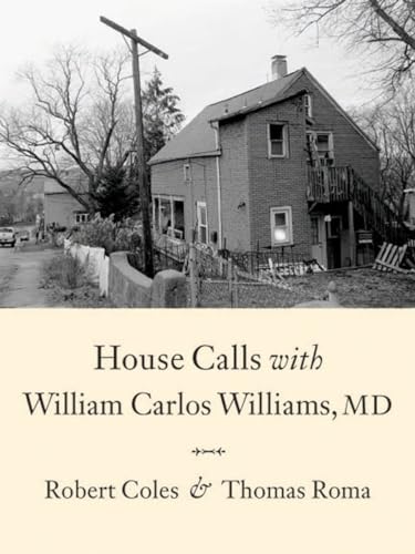 Stock image for House Calls With William Carlos Williams, MD for sale by Irish Booksellers