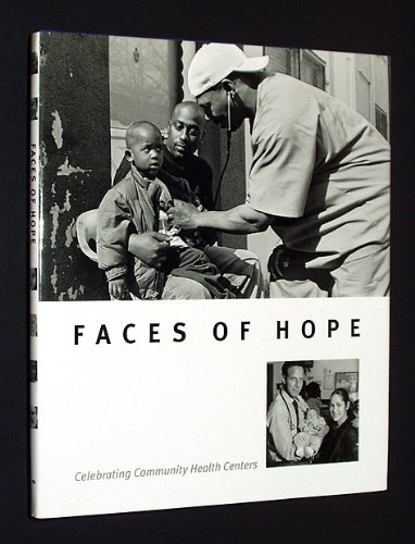 Imagen de archivo de Faces of Hope: Celebrating Community Health Centers a la venta por ThriftBooks-Dallas