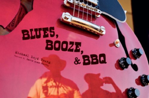 Stock image for Blues, Booze, & Bbq for sale by Ergodebooks