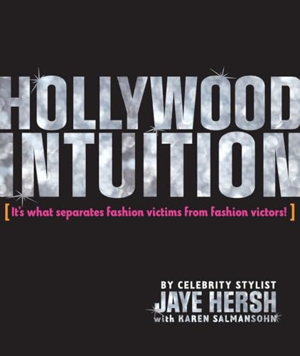 Beispielbild fr Hollywood Intuition : It's What Separates Fashion Victims from Fashion Victors zum Verkauf von Better World Books