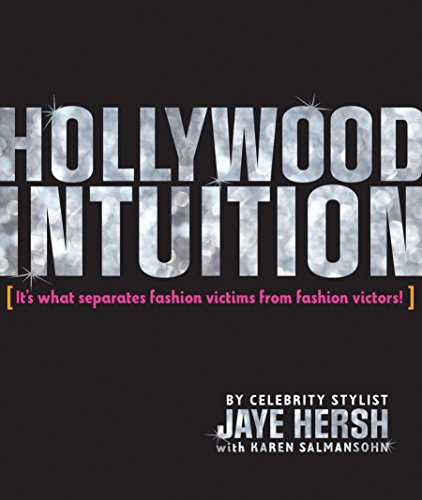 Stock image for Hollywood Intuition: It's What Separates Fashion Victims from Fashion Victors for sale by Top Notch Books