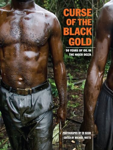 Stock image for Curse of the Black Gold: 50 Years of Oil in The Niger Delta for sale by PlumCircle