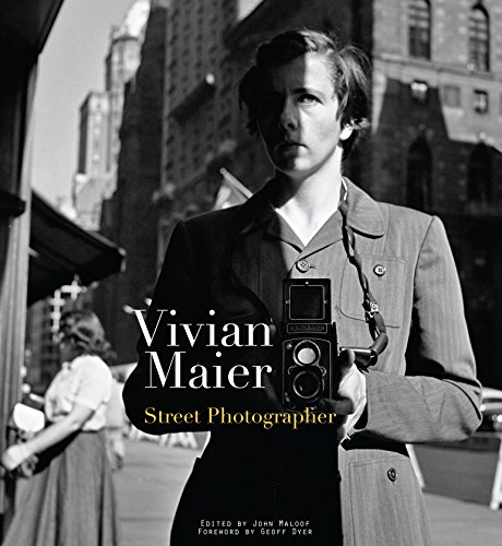 Beispielbild fr Vivian Maier: Street Photographer [Hardcover] Maier, Vivian; Maloof, John and Dyer, Geoff zum Verkauf von Lakeside Books