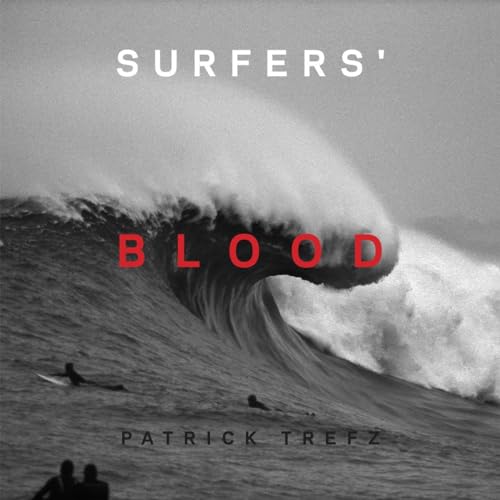 Beispielbild fr Surfers' Blood Trefz, Patrick; Patterson, Joel; Long, Rusty and Cohen, Margaret zum Verkauf von Particular Things