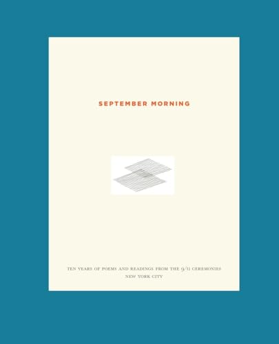 Beispielbild fr September Morning: Ten Years of Poems and Readings from the 9/11 Ceremonies New York City zum Verkauf von PlumCircle