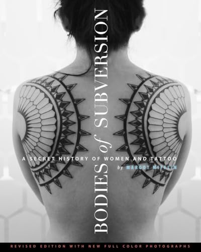 9781576876664: Bodies of Subversion: A Secret History of Women and Tattoo, Third Edition