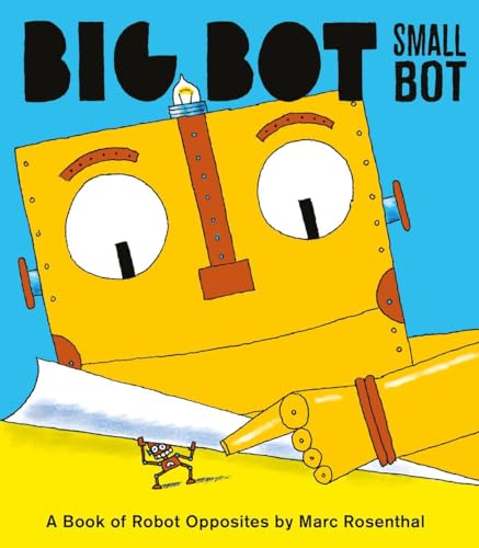 Imagen de archivo de Big Bot, Small Bot : A Book of Robot Opposites a la venta por WorldofBooks