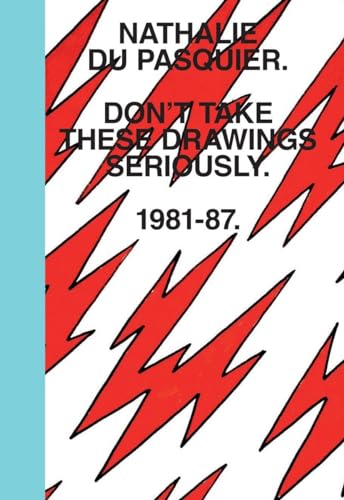 9781576877548: Don't Take These Drawings Seriously: 1981-1987-