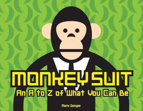 Beispielbild fr Monkey Suit : An a to Z of What You Can Be zum Verkauf von Better World Books