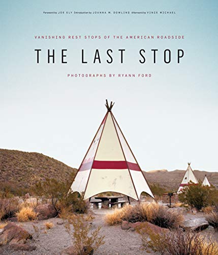 Beispielbild fr The Last Stop: Vanishing Rest Stops of the American Roadside zum Verkauf von Your Online Bookstore