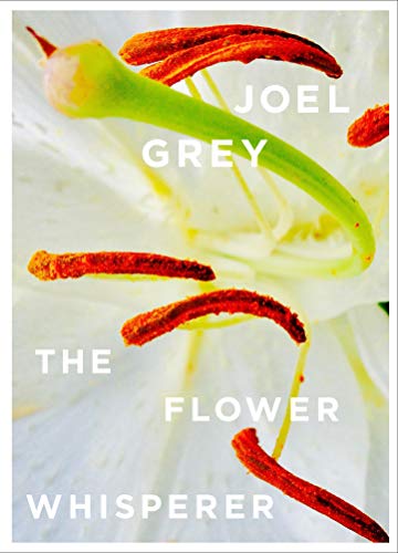 9781576879184: The Flower Whisperer: by Joel Grey