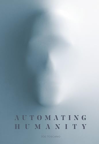 9781576879207: Automating Humanity: Joe Toscano