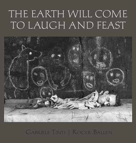 Beispielbild fr The Earth Will Come To Laugh And To Feast zum Verkauf von Blackwell's