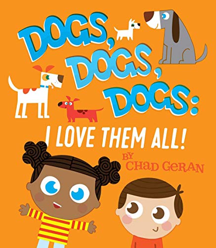 Imagen de archivo de Dogs, Dogs, Dogs: I Love Them All a la venta por Book Outpost