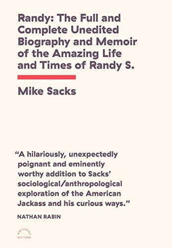 Beispielbild fr Randy: The Full and Complete Unedited Biography and Memoir of the Amazing Life and Times of Randy S.! zum Verkauf von PlumCircle