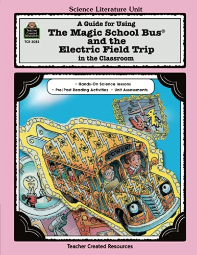 Imagen de archivo de A Guide for Using the Magic School Bus(R) and the Electric Field Trip in the Classroom a la venta por Better World Books