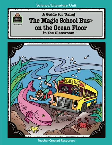 9781576900857: A Guide for Using The Magic School Bus(R) On the Ocean Floor in the Classroom (Science/Literature Unit #2085)