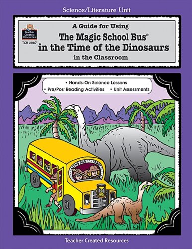 Beispielbild fr A Guide for Using the Magic School Bus(R) in the Time of the Dinosaurs in the Classroom zum Verkauf von Better World Books