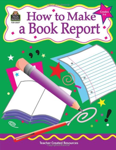 Beispielbild fr How to Make a Book Report, Grades 3-6 zum Verkauf von Better World Books