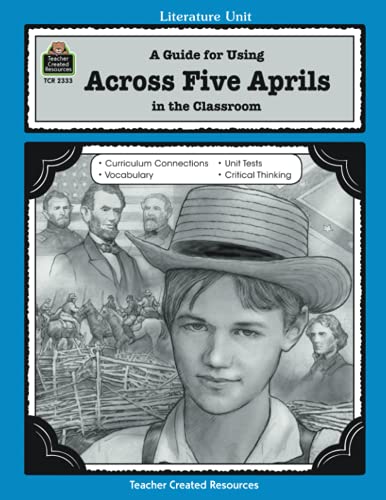 Stock image for A Guide for Using Across Five Aprils in the Classroom for sale by Better World Books