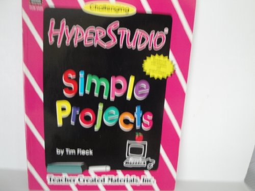 Stock image for Hyperstudio: Simple Projects Challenging for sale by Lighthouse Books and Gifts