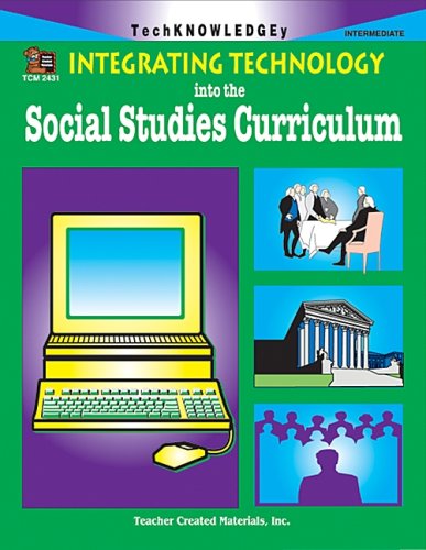 Stock image for Integrating Technology into the Social Studies Curriculum for sale by HPB Inc.