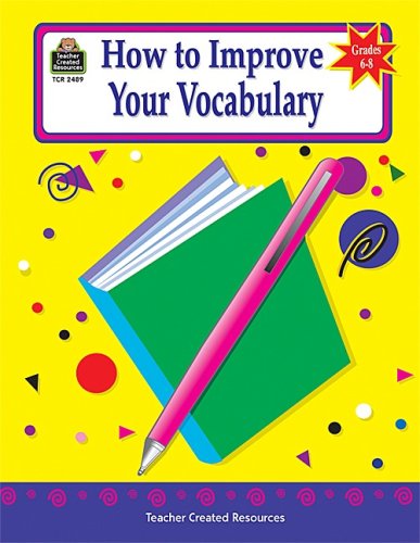 Beispielbild fr How to Improve Your Vocabulary, Grades 6-8 zum Verkauf von Better World Books