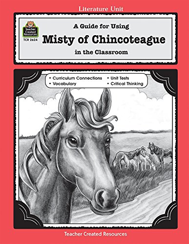 A Guide for Using Misty of Chincoteague in the Classroom - Sanders, Marty; Bolte, Mary