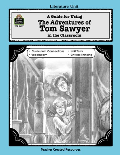 Imagen de archivo de A Guide for Using The Adventures of Tom Sawyer in the Classroom: A Guide for Using in the Classroom (Literature Units) a la venta por HPB-Diamond