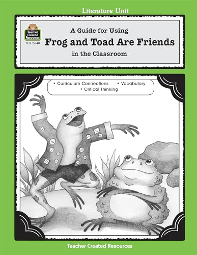 Stock image for A Guide for Using Frog and Toad Are Friends in the Classroom (Literature Units) for sale by -OnTimeBooks-