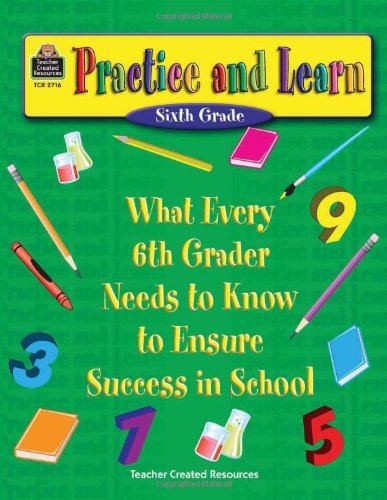 9781576907160: Practice and Learn: What Every 6th Grader Needs to Know to Ensure Success