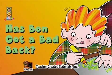 Has Ben Got a Bad Back? (9781576907993) by Teacher Created Materials; Gregory Blaxell; Luke Jurevicius