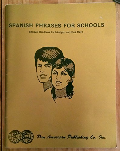 Imagen de archivo de Spanish Phrases for Schools : Bilingual Handbook for Principals and their Staffs a la venta por Jenson Books Inc