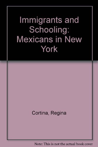 Imagen de archivo de Immigrants and Schooling: Mexicans in New York a la venta por Dave's Books