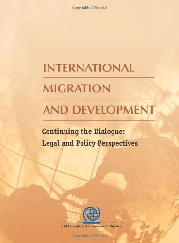 Imagen de archivo de International Migration and Development: Continuing the Dialogue: Legal and Policy Perspectives a la venta por Solr Books