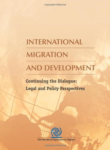 Stock image for International Migration and Development: Continuing the Dialogue: Legal and Policy Perspectives for sale by Solr Books