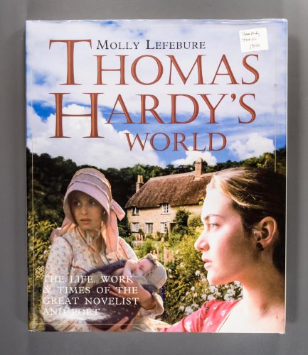 Beispielbild fr Thomas Hardy's World: The Life Work & Times of the Great Novelist and Poet zum Verkauf von Anybook.com