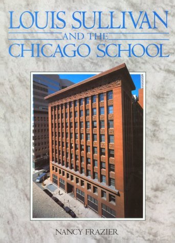 Imagen de archivo de Louis Sullivan and the Chicago School a la venta por Better World Books