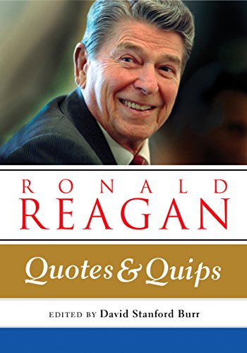 Beispielbild fr Ronald Reagan: Quotes and Quips zum Verkauf von WorldofBooks