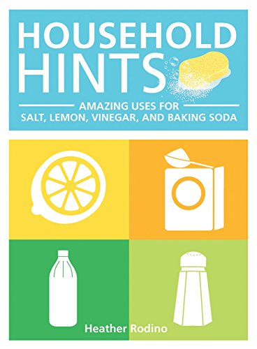 Beispielbild fr Household Hints: Amazing Uses for Salt, Lemons, Vinegar and Baking Soda zum Verkauf von Wonder Book