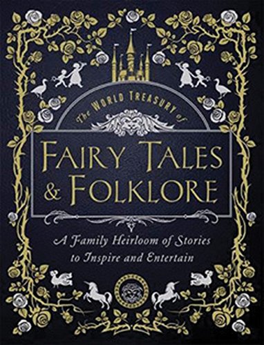 

The World Treasury of Fairy Tales Folklore - Custom: A Family Heirloom of Stories to Inspire Entertain