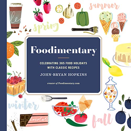 Beispielbild fr Foodimentary: Celebrating 365 Food Holidays with Classic Recipes zum Verkauf von Wonder Book