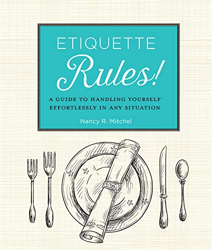 Imagen de archivo de Etiquette Rules!: A Field Guide to Modern Manners a la venta por SecondSale