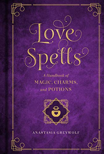 Beispielbild fr Love Spells: A Handbook of Magic, Charms, and Potions (Volume 2) (Mystical Handbook, 2) zum Verkauf von ZBK Books