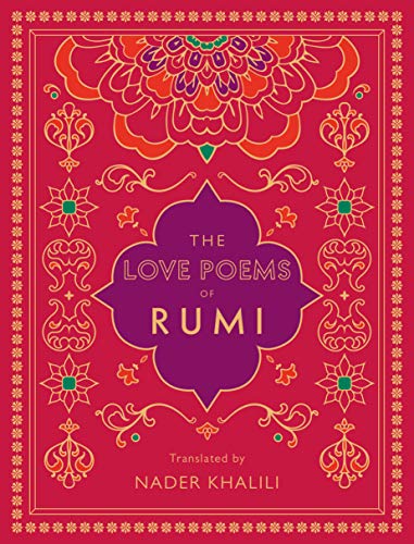 Imagen de archivo de The Love Poems of Rumi: Translated by Nader Khalili a la venta por Revaluation Books