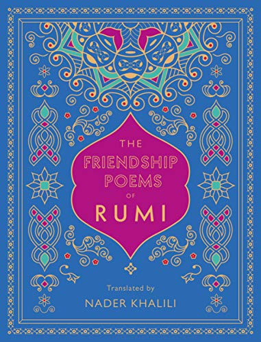 Imagen de archivo de The Friendship Poems of Rumi: Translated by Nader Khalili (Timeless Rumi) a la venta por FOLCHATT