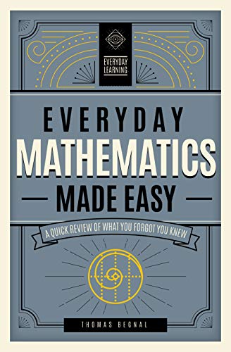 Imagen de archivo de Everyday Mathematics Made Easy: A Quick Review of What You Forgot You Knew (Volume 2) (Everyday Learning, 2) a la venta por PlumCircle