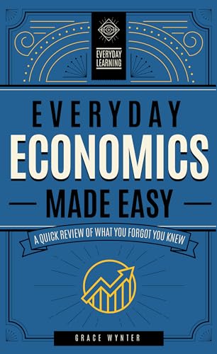 9781577152354: Everyday Economics Made Easy: A Quick Review of What You Forgot You Knew (Volume 3) (Everyday Learning, 3)