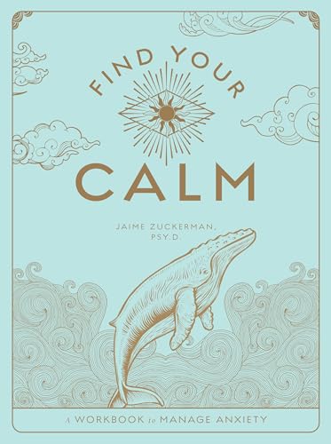Beispielbild fr Find Your Calm: A Workbook to Manage Anxiety zum Verkauf von ThriftBooks-Dallas
