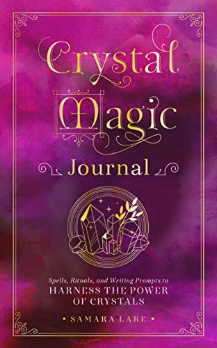 Beispielbild fr Crystal Magic Journal: Spells, Rituals, and Writing Prompts to Harness the Power of Crystals (14) (Mystical Handbook) zum Verkauf von WorldofBooks